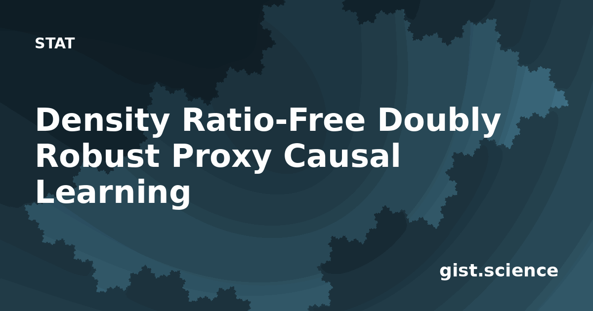 Density Ratio-Free Doubly Robust Proxy Causal Learning — Plain-Language ...
