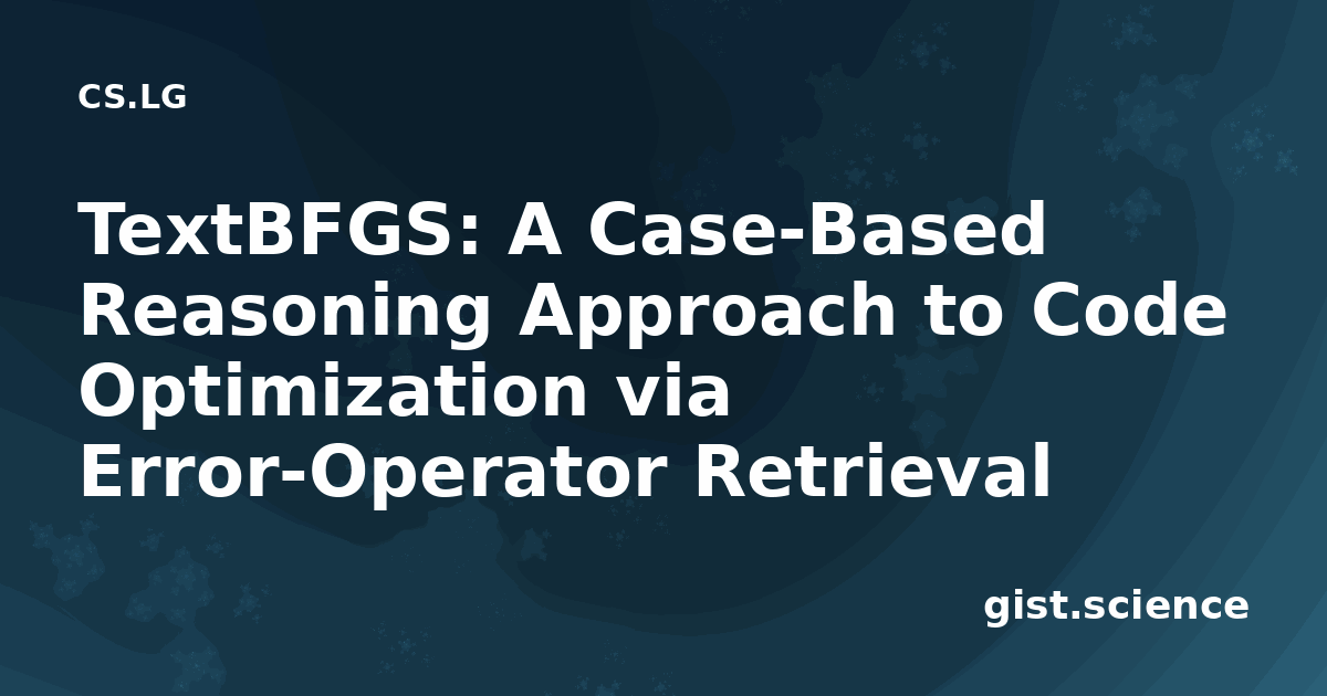 TextBFGS: A Case-Based Reasoning Approach to Code Optimization via ...
