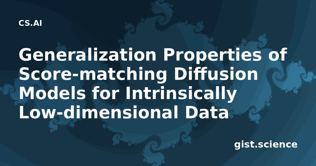 Generalization Properties of Score-matching Diffusion Models for… — 通俗 ...
