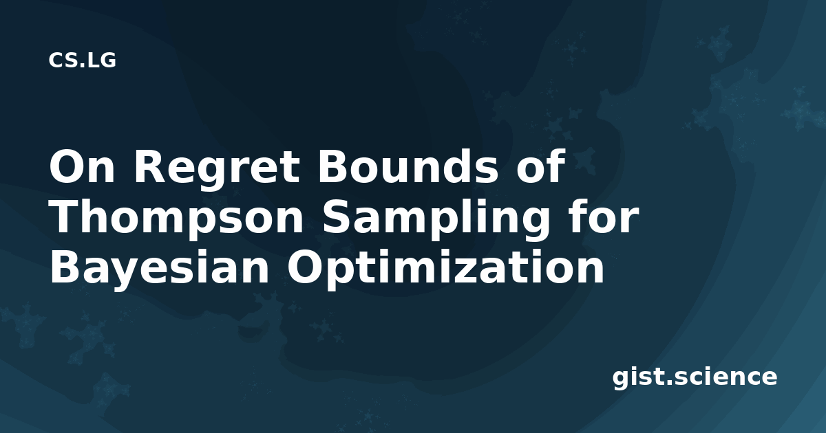 On Regret Bounds of Thompson Sampling for Bayesian… — Plain-Language ...