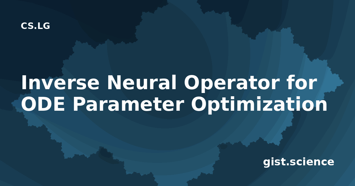 Inverse Neural Operator for ODE Parameter Optimization — Plain-Language ...