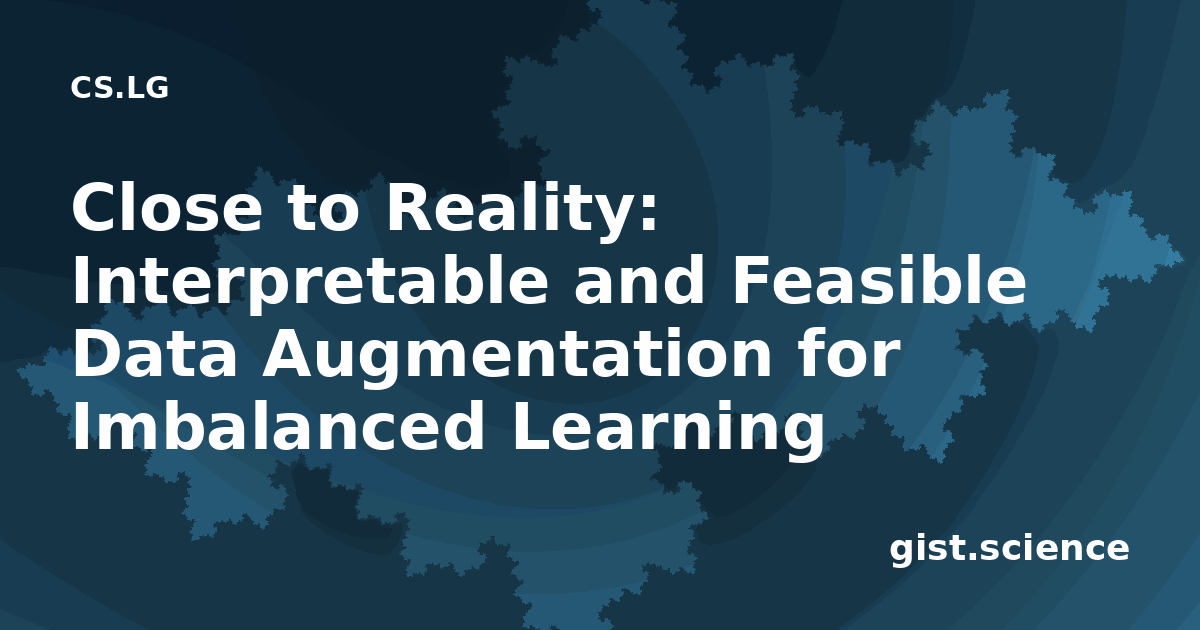 Close to Reality: Interpretable and Feasible Data… — Plain-Language ...