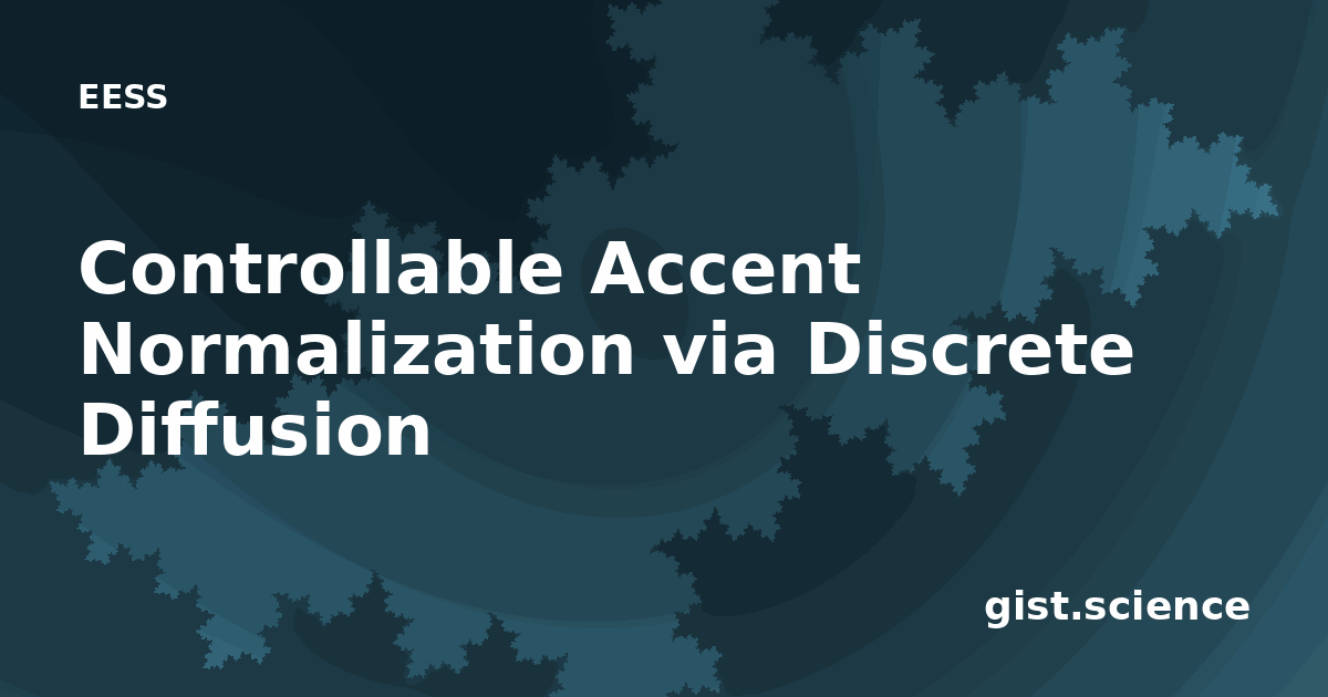 Controllable Accent Normalization via Discrete Diffusion — Plain ...