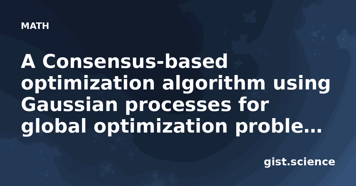 A Consensus-based optimization algorithm using Gaussian… — Plain ...