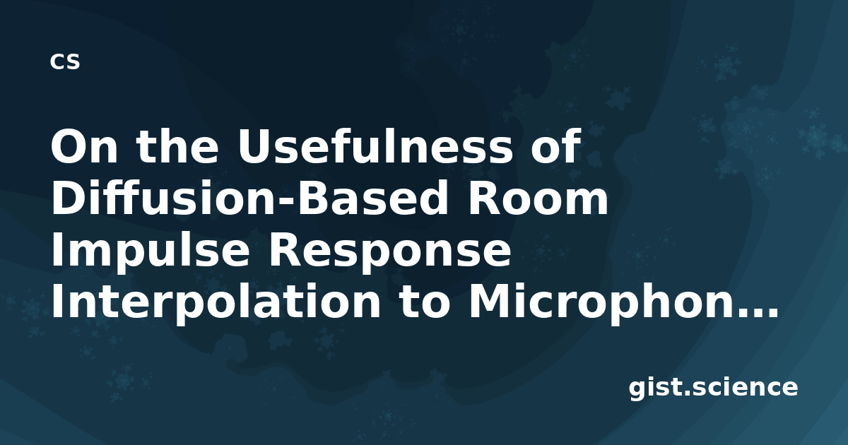 On the Usefulness of Diffusion-Based Room Impulse… — Plain-Language ...