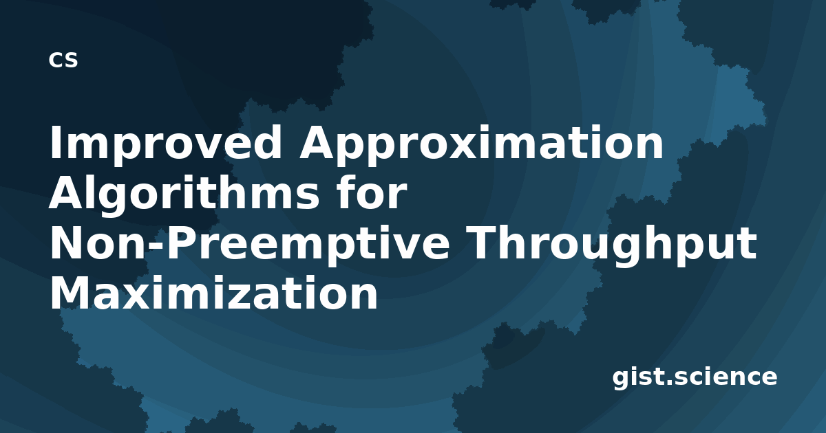 Improved Approximation Algorithms for Non-Preemptive… — Plain-Language ...