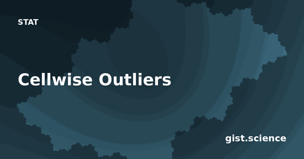 Cellwise Outliers — Plain-Language Explanation | Gist.Science