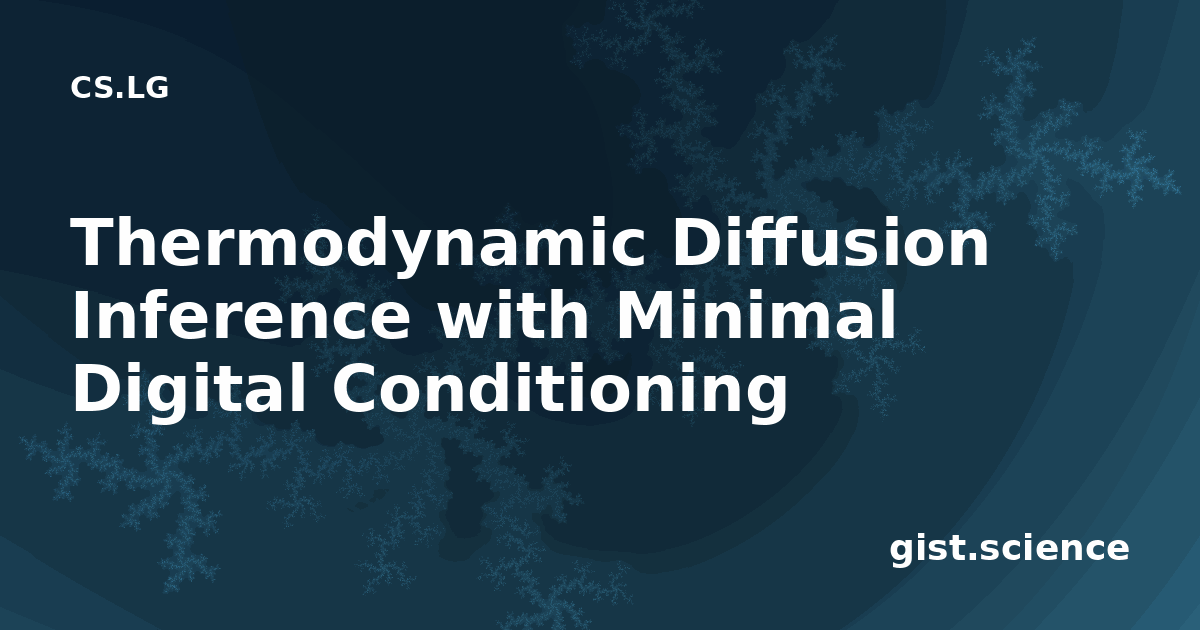 Thermodynamic Diffusion Inference with Minimal Digital… — Plain ...