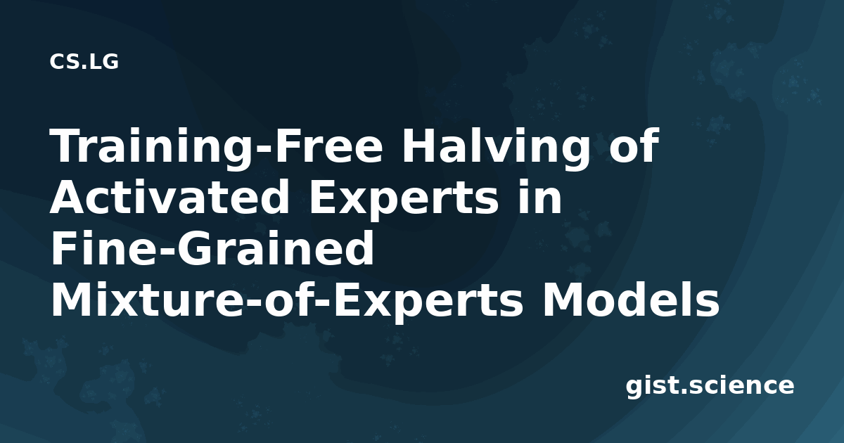 Training-Free Halving of Activated Experts in Fine-Grained Mixture-of-Experts Models
