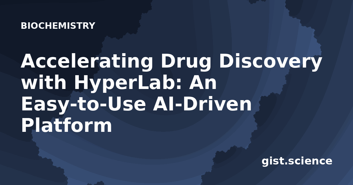 Hyperlab Computer Accelerating Drug Discovery with HyperLab: An Easy-to-Use AI-Driven ...