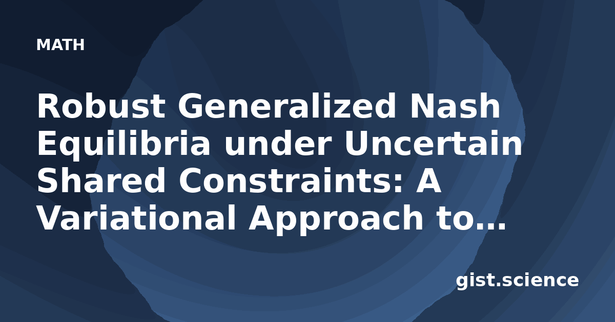 Robust Generalized Nash Equilibria under Uncertain Shared Constraints: A Variational Approach to Decentralized Resource Allocation